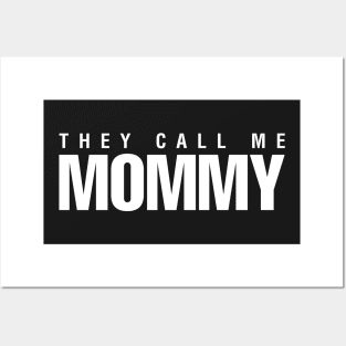 They Call Me Mommy Posters and Art